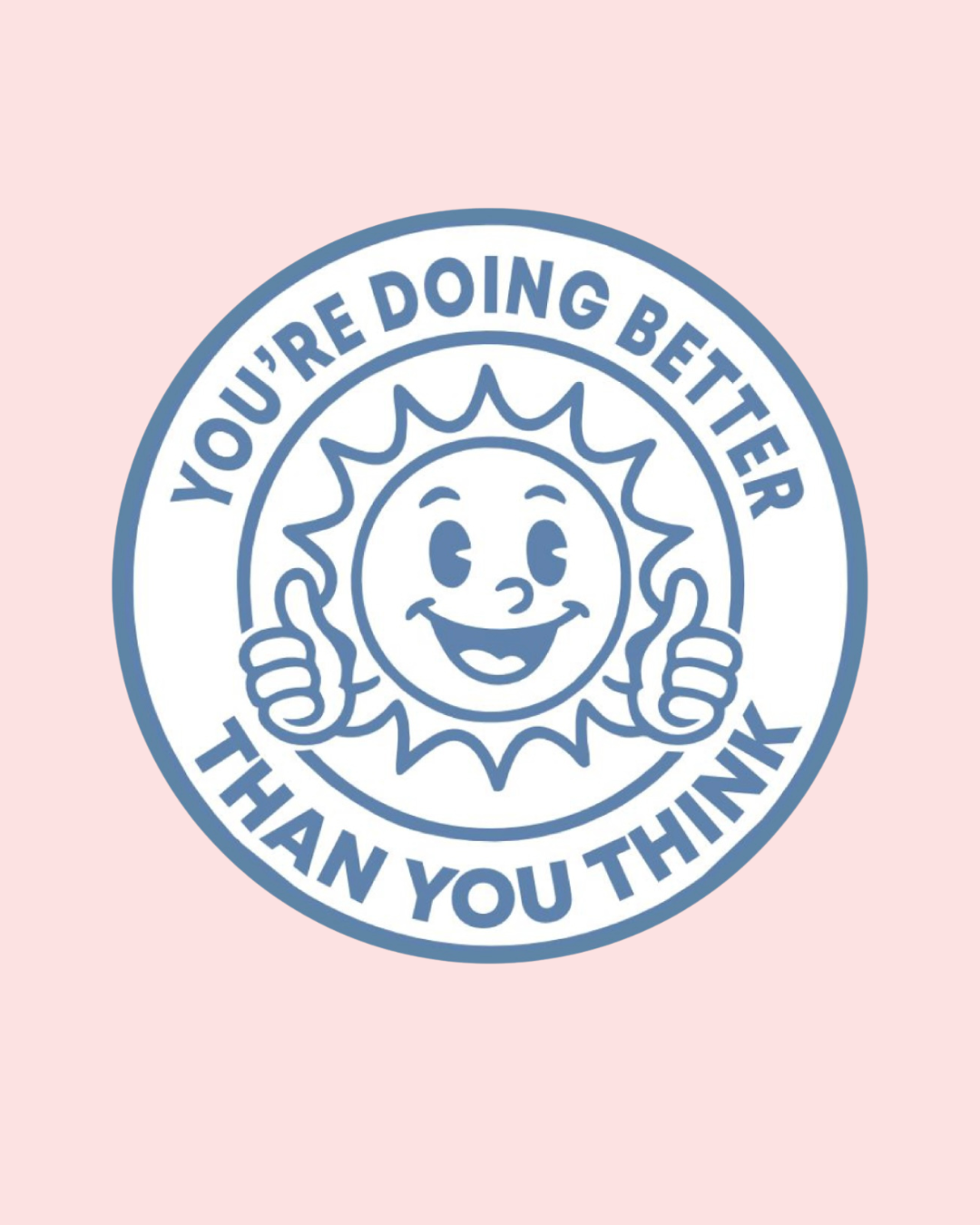 Your Doing Better Than You Think Sticker